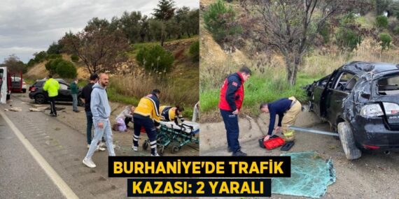 BURHANİYE’DE TRAFİK KAZASI: 2 YARALI