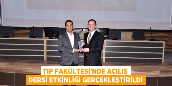 TIP FAKÜLTESİ’NDE AÇILIŞ DERSİ ETKİNLİĞİ GERÇEKLEŞTİRİLDİ