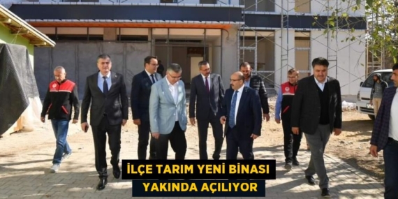 İLÇE TARIM YENİ BİNASI   YAKINDA AÇILIYOR