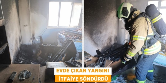 EVDE ÇIKAN YANGINI   İTFAİYE SÖNDÜRDÜ