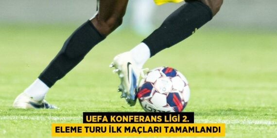 UEFA Konferans Ligi 2. eleme turu ilk maçları tamamlandı