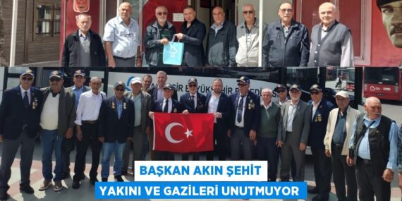 BAŞKAN AKIN ŞEHİT YAKINI VE GAZİLERİ UNUTMUYOR