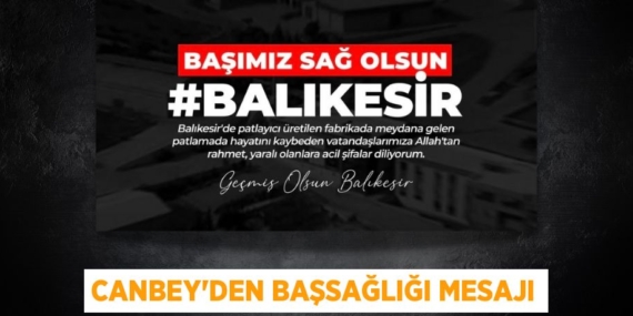CANBEY’DEN BAŞSAĞLIĞI MESAJI