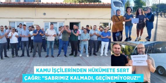 Kamu İşçilerinden Hükümete Sert Çağrı: "Sabrımız Kalmadı, Geçinemiyoruz!"