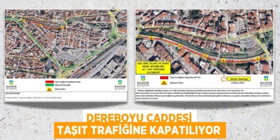 DEREBOYU CADDESİ TAŞIT TRAFİĞİNE KAPATILIYOR