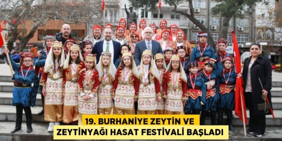 19. BURHANİYE ZEYTİN VE ZEYTİNYAĞI HASAT FESTİVALİ BAŞLADI