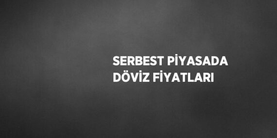 SERBEST PİYASADA DÖVİZ FİYATLARI