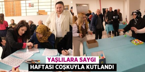 YAŞLILARA SAYGI HAFTASI COŞKUYLA KUTLANDI