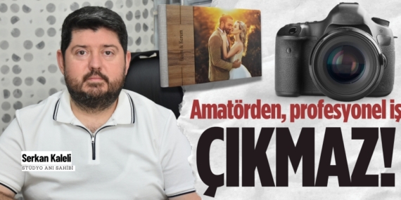 Amatörden, profesyonel iş  ÇIKMAZ!