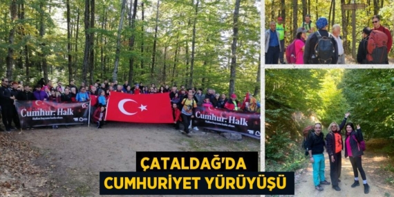 Çataldağ’da  Cumhuriyet yürüyüşü