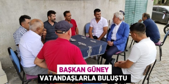 BAŞKAN GÜNEY VATANDAŞLARLA BULUŞTU