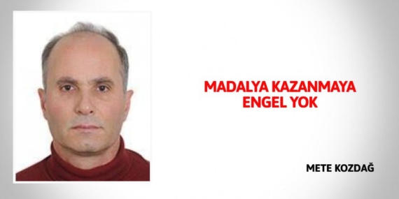 MADALYA KAZANMAYA ENGEL YOK