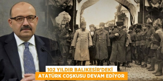 102 YILDIR BALIKESİR’DEKİ   ATATÜRK COŞKUSU DEVAM EDİYOR