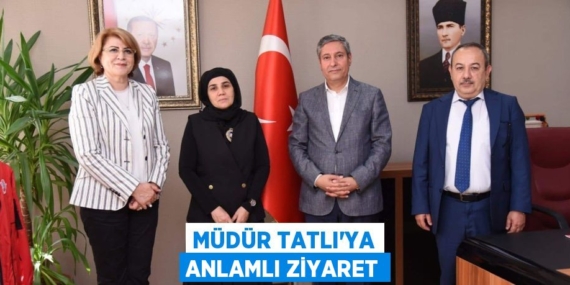 MÜDÜR TATLI’YA ANLAMLI ZİYARET