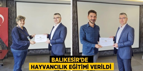 BALIKESİR’DE   HAYVANCILIK EĞİTİMİ VERİLDİ