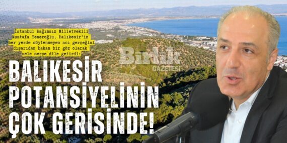 BALIKESİR POTANSİYELİNİN  ÇOK GERİSİNDE!