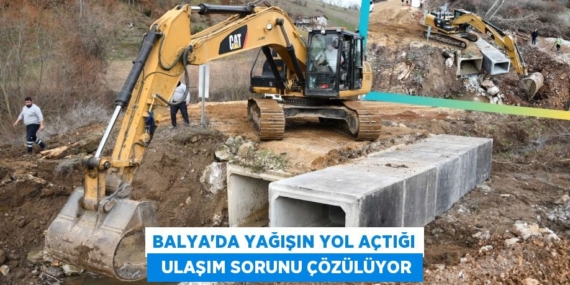 BALYA’DA YAĞIŞIN YOL AÇTIĞI   ULAŞIM SORUNU ÇÖZÜLÜYOR