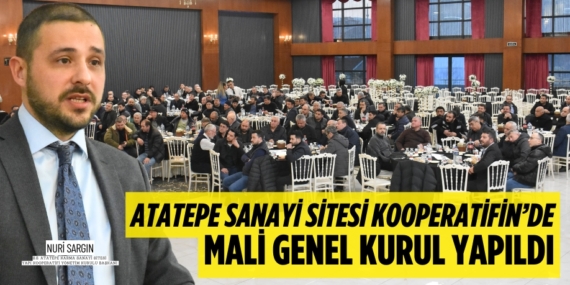 ATATEPE SANAYİ SİTESİ KOOPERATİFİN’DE MALİ GENEL KURUL YAPILDI