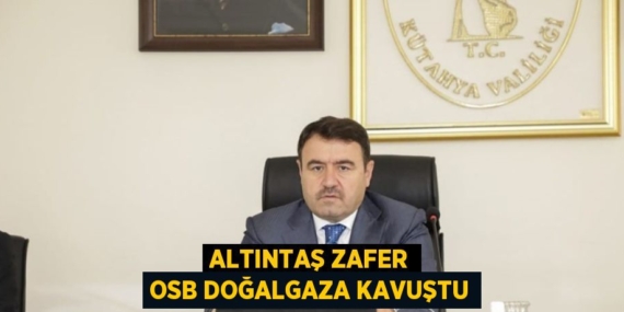 ALTINTAŞ ZAFER OSB DOĞALGAZA KAVUŞTU