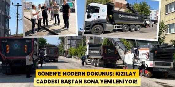 Gönen’e Modern Dokunuş: Kızılay Caddesi Baştan Sona Yenileniyor!