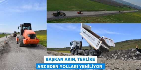 BAŞKAN AKIN, TEHLİKE ARZ EDEN YOLLARI YENİLİYOR