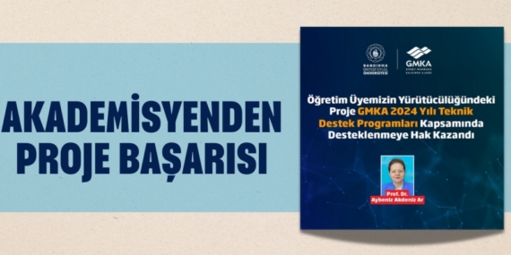 AKADEMİSYENDEN PROJE BAŞARISI