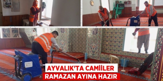 AYVALIK’TA CAMİİLER RAMAZAN AYINA HAZIR