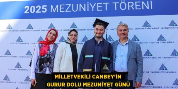 Milletvekili Canbey’in  gurur dolu mezuniyet günü