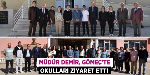MÜDÜR DEMİR, GÖMEÇ’TE OKULLARI ZİYARET ETTİ