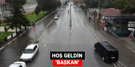 HOŞ GELDİN  ‘BAŞKAN’