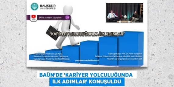 BAÜN’DE “KARİYER YOLCULUĞUNDA   İLK ADIMLAR” KONUŞULDU