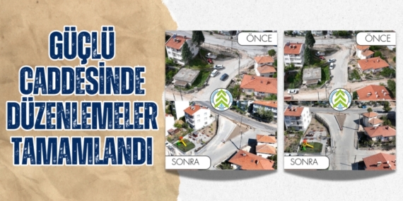 GÜÇLÜ CADDESİNDE DÜZENLEMELER TAMAMLANDI