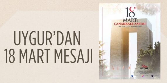 UYGUR’DAN 18 MART MESAJI
