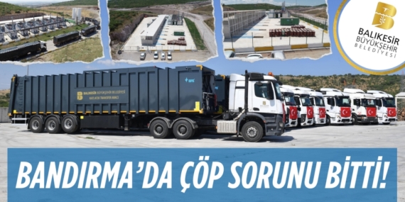 BANDIRMA’DA ÇÖP SORUNU BİTTİ!