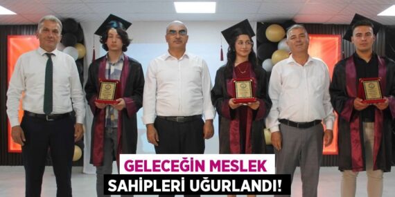 Geleceğin Meslek Sahipleri Uğurlandı!