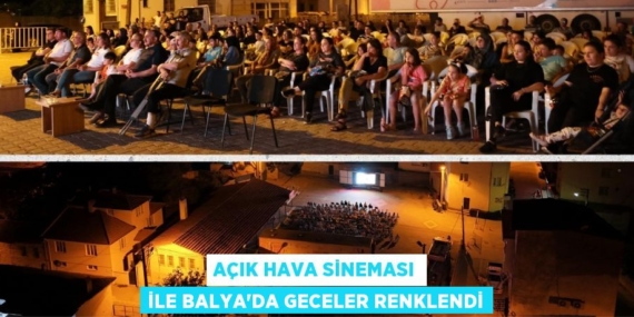 AÇIK HAVA SİNEMASI İLE BALYA’DA GECELER RENKLENDİ