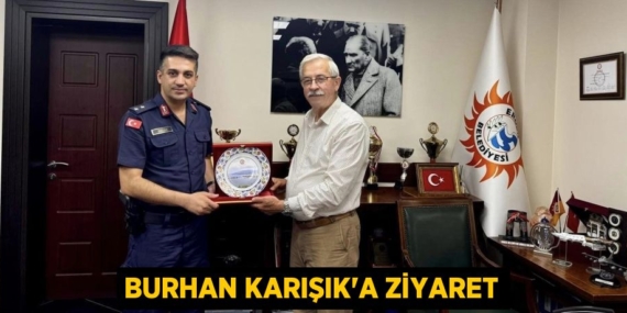 BURHAN KARIŞIK’A ZİYARET