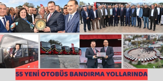 55 YENİ OTOBÜS BANDIRMA YOLLARINDA