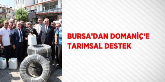 BURSA’DAN DOMANİÇ’E TARIMSAL DESTEK