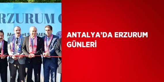 ANTALYA’DA ERZURUM GÜNLERİ