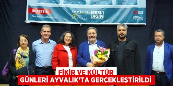 FİKİR VE KÜLTÜR GÜNLERİ AYVALIK’TA GERÇEKLEŞTİRİLDİ
