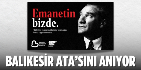 BALIKESİR ATA’SINI ANIYOR