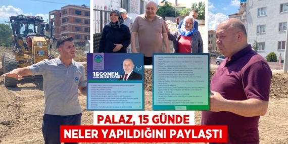 PALAZ, 15 GÜNDE NELER YAPILDIĞINI PAYLAŞTI