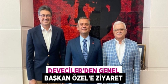 DEVECİLER’DEN GENEL BAŞKAN ÖZEL’E ZİYARET
