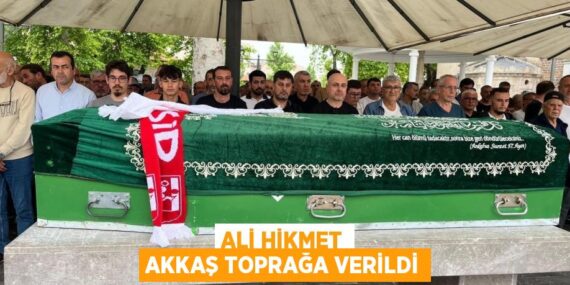 Ali Hikmet Akkaş toprağa verildi