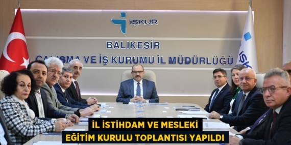 İL İSTİHDAM VE MESLEKİ EĞİTİM KURULU TOPLANTISI YAPILDI