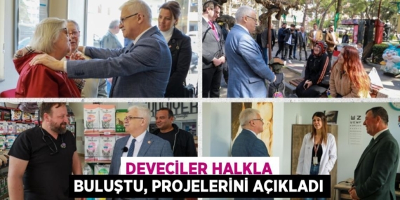 DEVECİLER HALKLA BULUŞTU, PROJELERİNİ AÇIKLADI