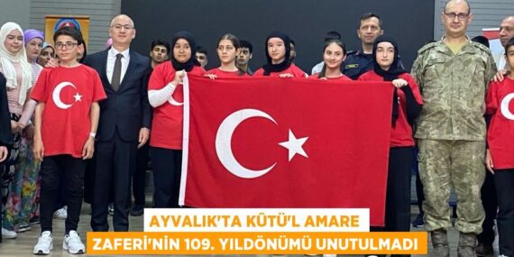 AYVALIK’TA KÛTÜ’L AMARE ZAFERİ’NİN 109. YILDÖNÜMÜ UNUTULMADI