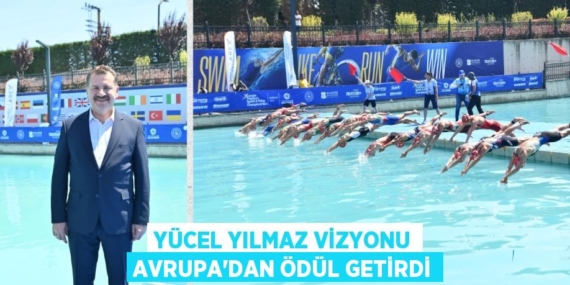 YÜCEL YILMAZ VİZYONU AVRUPA’DAN ÖDÜL GETİRDİ