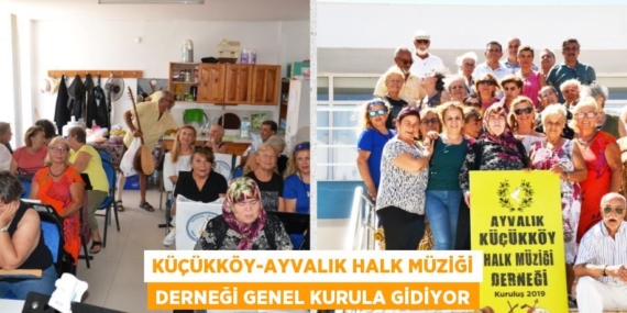 KÜÇÜKKÖY-AYVALIK HALK MÜZİĞİ DERNEĞİ GENEL KURULA GİDİYOR